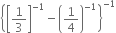 open curly brackets open square brackets 1 third close square brackets to the power of negative 1 end exponent minus open parentheses 1 fourth close parentheses to the power of negative 1 end exponent close curly brackets to the power of negative 1 end exponent