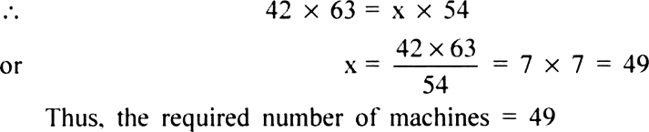 
Let the number of machines required be x.
We have:

Number of machine