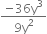 fraction numerator negative 36 straight y cubed over denominator 9 straight y squared end fraction