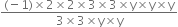 fraction numerator left parenthesis negative 1 right parenthesis cross times 2 cross times 2 cross times 3 cross times 3 cross times straight y cross times straight y cross times straight y over denominator 3 cross times 3 cross times straight y cross times straight y end fraction