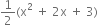 1 half left parenthesis straight x squared space plus space 2 straight x space plus space 3 right parenthesis