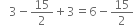 space space space 3 minus 15 over 2 plus 3 equals 6 minus 15 over 2
space space