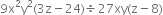 9 straight x squared straight y squared left parenthesis 3 straight z minus 24 right parenthesis divided by 27 xy left parenthesis straight z minus 8 right parenthesis