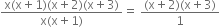 fraction numerator straight x left parenthesis straight x plus 1 right parenthesis left parenthesis straight x plus 2 right parenthesis left parenthesis straight x plus 3 right parenthesis over denominator straight x left parenthesis straight x plus 1 right parenthesis end fraction equals space fraction numerator left parenthesis straight x plus 2 right parenthesis left parenthesis straight x plus 3 right parenthesis over denominator 1 end fraction