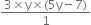 fraction numerator 3 cross times straight y cross times left parenthesis 5 straight y minus 7 right parenthesis over denominator 1 end fraction