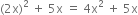 left parenthesis 2 straight x right parenthesis squared space plus space 5 straight x space equals space 4 straight x squared space plus space 5 straight x