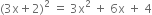 left parenthesis 3 straight x plus 2 right parenthesis squared space equals space 3 straight x squared space plus space 6 straight x space plus space 4