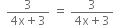 space space fraction numerator 3 over denominator 4 straight x plus 3 end fraction space equals space fraction numerator 3 over denominator 4 straight x plus 3 end fraction