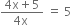 fraction numerator 4 straight x plus 5 over denominator 4 straight x space end fraction space equals space 5