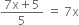 fraction numerator 7 straight x plus 5 over denominator 5 end fraction space equals space 7 straight x