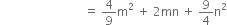 space space space space space space space space space space space space space space space space space space space space space space space space space space space space equals space 4 over 9 straight m squared space plus space 2 mn space plus space 9 over 4 straight n squared