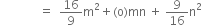 space space space space space space space space space space space space space equals space space 16 over 9 straight m squared plus left parenthesis straight o right parenthesis mn space plus space 9 over 16 straight n squared