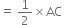 equals space 1 half cross times AC space