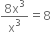 fraction numerator 8 straight x cubed over denominator straight x cubed end fraction equals 8