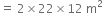 equals space 2 cross times 22 cross times 12 space straight m squared