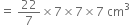 equals space 22 over 7 cross times 7 cross times 7 cross times 7 space cm cubed