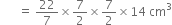 space space space space space space equals space 22 over 7 cross times 7 over 2 cross times 7 over 2 cross times 14 space cm cubed