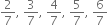 2 over 7 comma space 3 over 7 comma space 4 over 7 comma space 5 over 7 comma space 6 over 7