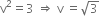 straight v squared equals 3 space rightwards double arrow space straight v space equals square root of 3