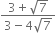 fraction numerator 3 plus square root of 7 over denominator 3 minus 4 square root of 7 end fraction