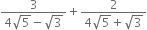 fraction numerator 3 over denominator 4 square root of 5 minus square root of 3 end fraction plus fraction numerator 2 over denominator 4 square root of 5 plus square root of 3 end fraction