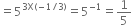 equals 5 to the power of 3 straight X left parenthesis negative 1 divided by 3 right parenthesis end exponent equals 5 to the power of negative 1 end exponent equals 1 fifth