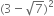 left parenthesis 3 minus square root of 7 right parenthesis squared