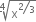 fourth root of straight x to the power of bevelled 2 over 3 end exponent end root