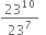 23 to the power of 10 over 23 to the power of 7 space space