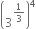 open parentheses 3 to the power of 1 third end exponent close parentheses to the power of 4