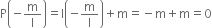 straight P open parentheses negative straight m over straight l close parentheses equals straight l open parentheses negative straight m over straight l close parentheses plus straight m equals negative straight m plus straight m equals 0
