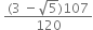 space fraction numerator left parenthesis 3 space minus square root of 5 right parenthesis 107 over denominator 120 end fraction