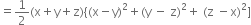 equals 1 half left parenthesis straight x plus straight y plus straight z right parenthesis left curly bracket left parenthesis straight x minus straight y right parenthesis squared plus left parenthesis straight y space minus space straight z right parenthesis squared plus space left parenthesis straight z space minus straight x right parenthesis squared right square bracket