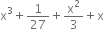 straight x cubed plus 1 over 27 plus straight x squared over 3 plus straight x