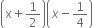 open parentheses straight x plus 1 half close parentheses open parentheses x minus 1 fourth close parentheses