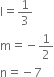 straight l equals 1 third
straight m equals negative 1 half
straight n equals negative 7