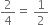 2 over 4 equals space 1 half