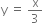 straight y space equals space straight x over 3