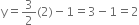 straight y equals 3 over 2 left parenthesis 2 right parenthesis minus 1 equals 3 minus 1 equals 2