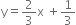 straight y equals 2 over 3 straight x space plus 1 third