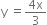 straight y space equals fraction numerator 4 straight x over denominator 3 end fraction