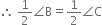 therefore space 1 half angle straight B equals 1 half angle straight C
