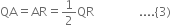 QA equals AR equals 1 half QR space space space space space space space space space space space space space space space.... left curly bracket 3 right parenthesis