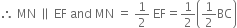 therefore space MN space parallel to space EF space and space MN space equals space 1 half space EF equals 1 half open parentheses 1 half BC close parentheses