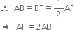 therefore space space AB equals BF equals 1 half AF
rightwards double arrow space space AF equals 2 AB