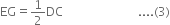 EG equals 1 half DC space space space space space space space space space space space space space space space space space space space space space space space space space.... left parenthesis 3 right parenthesis