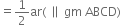 equals 1 half ar left parenthesis space parallel to space gm space ABCD right parenthesis