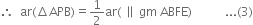 therefore space space ar left parenthesis increment APB right parenthesis equals 1 half ar left parenthesis space parallel to space gm space ABFE right parenthesis space space space space space space space space space space space... left parenthesis 3 right parenthesis