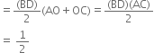 equals fraction numerator left parenthesis BD right parenthesis over denominator 2 end fraction left parenthesis AO plus OC right parenthesis equals fraction numerator left parenthesis BD right parenthesis left parenthesis AC right parenthesis over denominator 2 end fraction
equals space 1 half