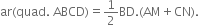 ar left parenthesis quad. space ABCD right parenthesis equals 1 half BD. left parenthesis AM plus CN right parenthesis.